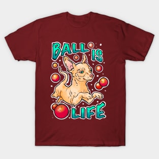 Ball is life! Chihuahua playing T-Shirt